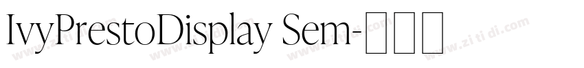 IvyPrestoDisplay Sem字体转换 IvyPrestoDisplay Sem字体转换